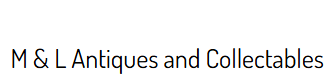 M&L Antiques & Colletables